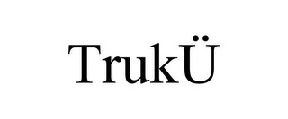 TRUKÜ