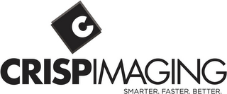 C CRISPIMAGING SMARTER. FASTER. BETTER.