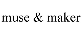 MUSE & MAKER