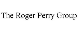 THE ROGER PERRY GROUP