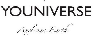 YOUNIVERSE AXEL VAN EARTH