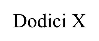 DODICI X