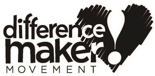 DIFFERENCE MAKER! MOVEMENT