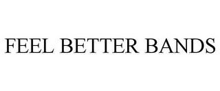 FEEL BETTER BANDS