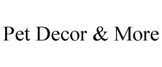 PET DECOR & MORE