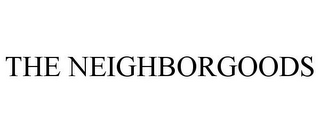 THE NEIGHBORGOODS