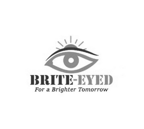 BRITE-EYED FOR A BRIGHTER TOMORROW