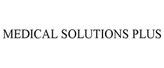 MEDICAL SOLUTIONS PLUS