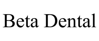 BETA DENTAL