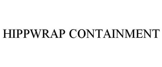 HIPPWRAP CONTAINMENT