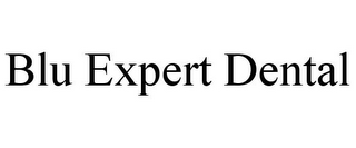 BLU EXPERT DENTAL