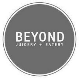 BEYOND JUICERY + EATERY