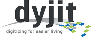 DYJIT DIGITIZING FOR EASIER LIVING