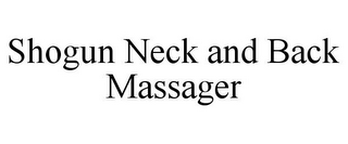 SHOGUN NECK AND BACK MASSAGER
