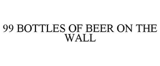 99 BOTTLES OF BEER ON THE WALL