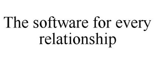 THE SOFTWARE FOR EVERY RELATIONSHIP