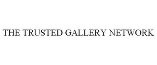 THE TRUSTED GALLERY NETWORK