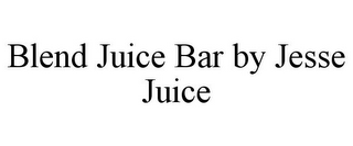 BLEND JUICE BAR BY JESSE JUICE