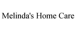 MELINDA'S HOME CARE