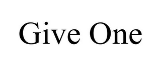 GIVE ONE