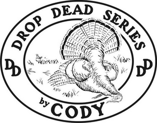 DROP DEAD SERIES DD BY CODY