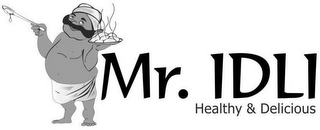 MR. IDLI HEALTHY & DELICIOUS