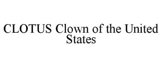 CLOTUS CLOWN OF THE UNITED STATES