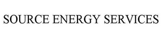 SOURCE ENERGY SERVICES