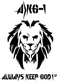 A)KG1 ALWAYS KEEP GOD 1ST