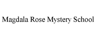 MAGDALA ROSE MYSTERY SCHOOL