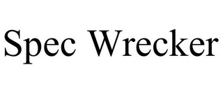 SPEC WRECKER