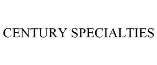 CENTURY SPECIALTIES