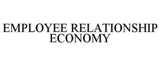 EMPLOYEE RELATIONSHIP ECONOMY