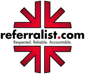 REFERRALIST.COM RESPECTED. RELIABLE. ACCOUNTABLE