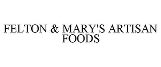 FELTON & MARY'S ARTISAN FOODS