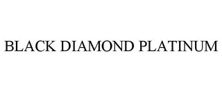 BLACK DIAMOND PLATINUM