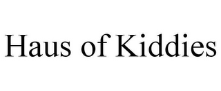HAUS OF KIDDIES