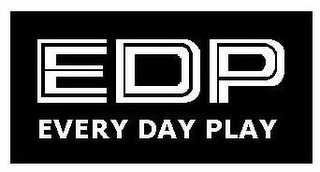 EDP EVERY DAY PLAY