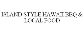 ISLAND STYLE HAWAII BBQ & LOCAL FOOD