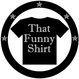 THAT FUNNY SHIRT