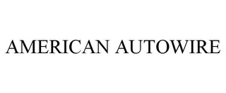 AMERICAN AUTOWIRE