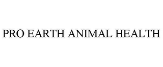 PRO EARTH ANIMAL HEALTH