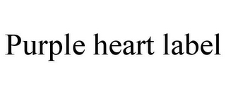 PURPLE HEART LABEL