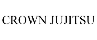 CROWN JUJITSU