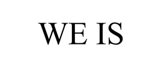 WE IS