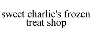SWEET CHARLIE'S FROZEN TREAT SHOP