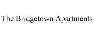 THE BRIDGETOWN APARTMENTS