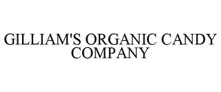 GILLIAM'S ORGANIC CANDY COMPANY