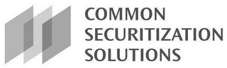 COMMON SECURITIZATION SOLUTIONS