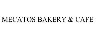 MECATOS BAKERY & CAFE